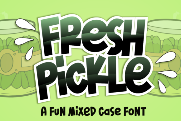 Fresh Pickle: A Playful Display Font That Makes Your Brand Instantly Brighter