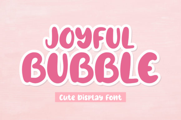 Joyful Bubble: A Display Font That Makes Your Brand Feel Like Home