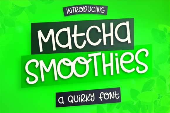 Matcha Smoothies: A Joyful Display Font for Playful Branding